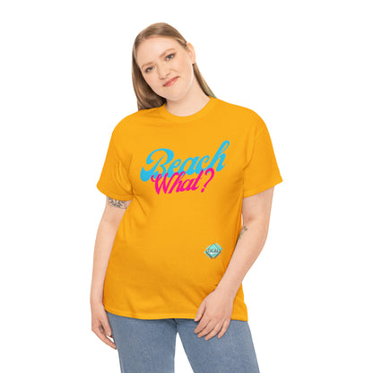 DCAL Beach Collection "Beach What?" Unisex Heavy Cotton Tee