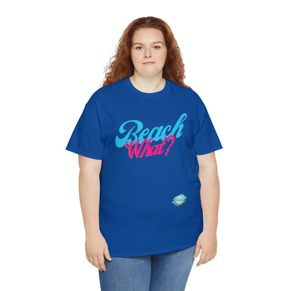 DCAL Beach Collection "Beach What?" Unisex Heavy Cotton Tee