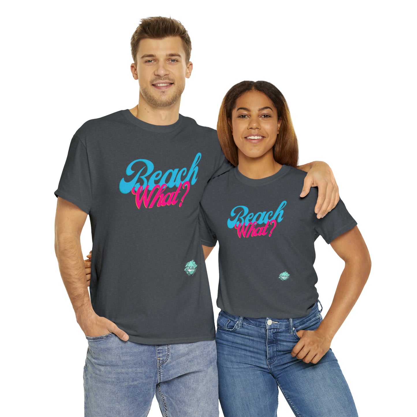 DCAL Beach Collection "Beach What?" Unisex Heavy Cotton Tee