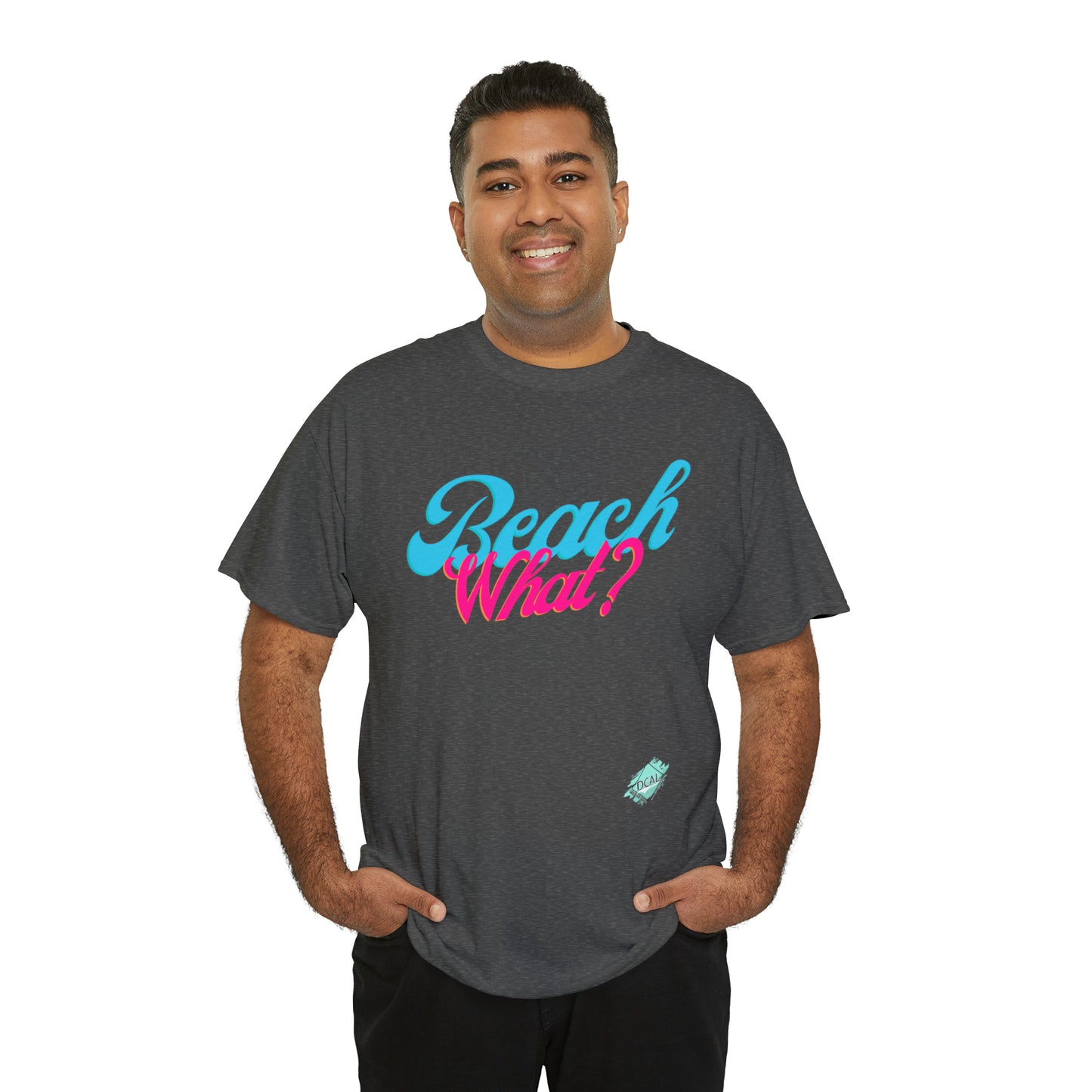 DCAL Beach Collection "Beach What?" Unisex Heavy Cotton Tee