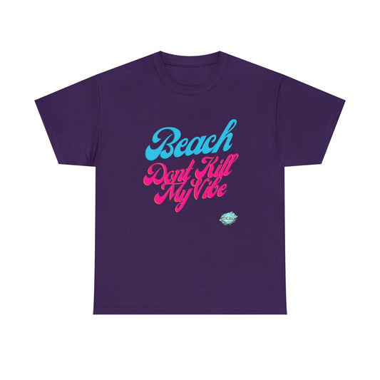 DCAL Beach Collection "Beach Dont Kill My Vibe" Unisex Heavy Cotton Tee