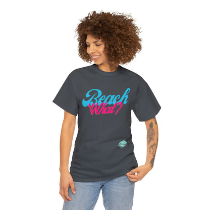 DCAL Beach Collection "Beach What?" Unisex Heavy Cotton Tee