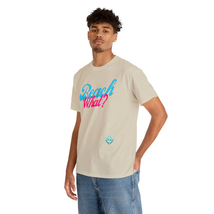 DCAL Beach Collection "Beach What?" Unisex Heavy Cotton Tee