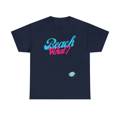 DCAL Beach Collection "Beach What?" Unisex Heavy Cotton Tee