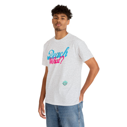 DCAL Beach Collection "Beach What?" Unisex Heavy Cotton Tee